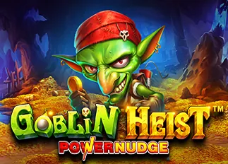 ล้นเป๋า ทางเข้าล่าสุด Goblin Heist Powernudge ทดลองเล่นฟรี